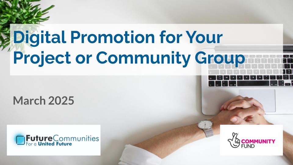 Digital Promotion for Your Project or Community Group March 2025