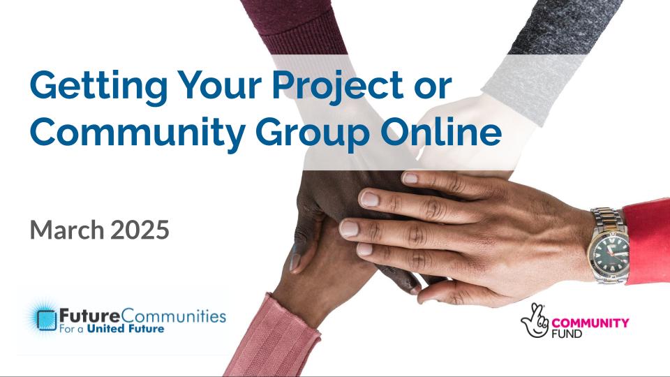 Getting Your Project or Community Group Online March 2025